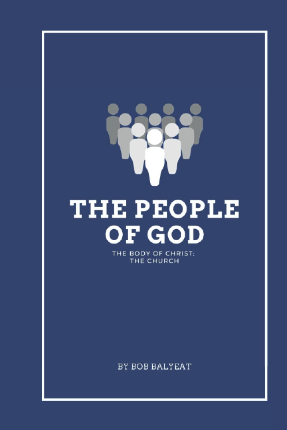 The People of God: The Body of Christ; The Church