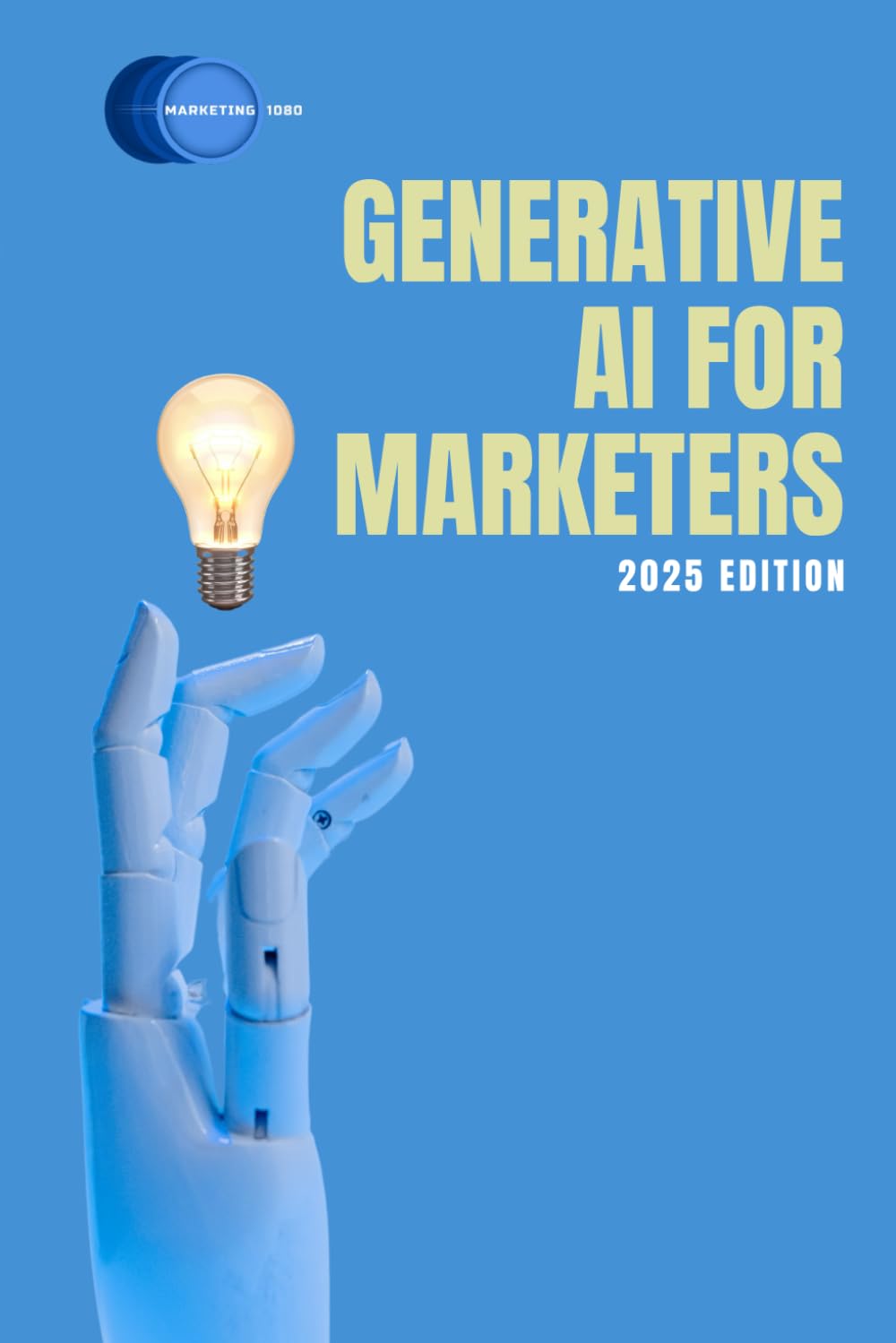 Generative AI for Marketers: 2025 Edition