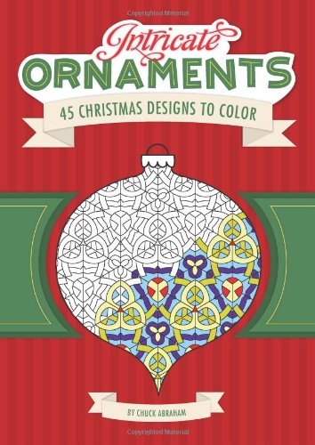 Intricate Ornaments: 45 Christmas Designs to Color Intricate Ornaments: 45 Christmas Designs to Color