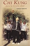  Chi kung para la tercera edad (ARTES MARCIALES)
