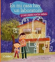 En Mi Casa Hay Un Laboratorio Y Mis Papas No Lo Saben 6078351044 Book Cover