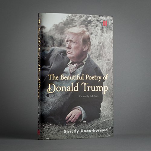 The Beautiful Poetry of Donald Trump (Canons, 8)