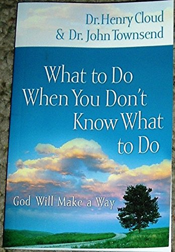 What to Do When You Don't Know What to Do - God... 1591453070 Book Cover