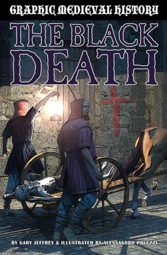 The Black Death (Graphic Medieval History)