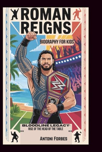 ROMAN REIGNS: Bloodline Legacy: Rise of the Head of the Table