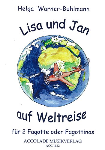 Lisa und Jan auf Weltreise: für 2 Fagotte (Fagottinos)