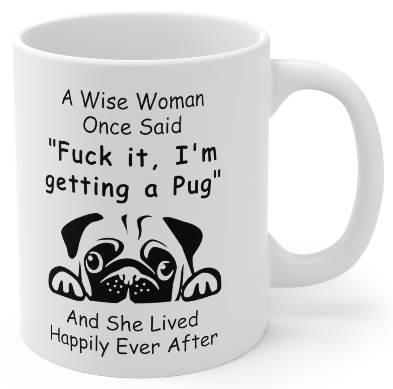 Lovesout Funny Peeking Pug Dog Mom Gifts for Women Puppy Lovers Mother's Day 2026 A Wise Woman Once Said Coffee Mug with Fun Quotes Ceramic Cup White 11oz