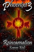 Phoenix13: Reincarnation 1500764698 Book Cover