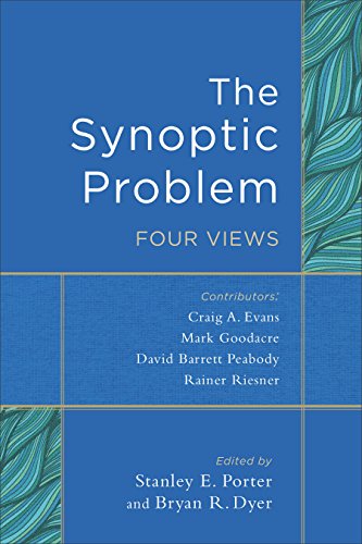 The Synoptic Problem: Four Views (English Edition)