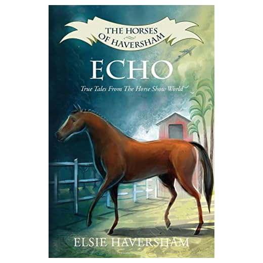 Echo: True Tales From The Horse Show World: 1