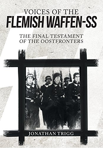 Voices of the Flemish Waffen-SS: The Final Testament of the Oostfronters