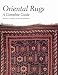 Oriental Rugs: a Complete Guide