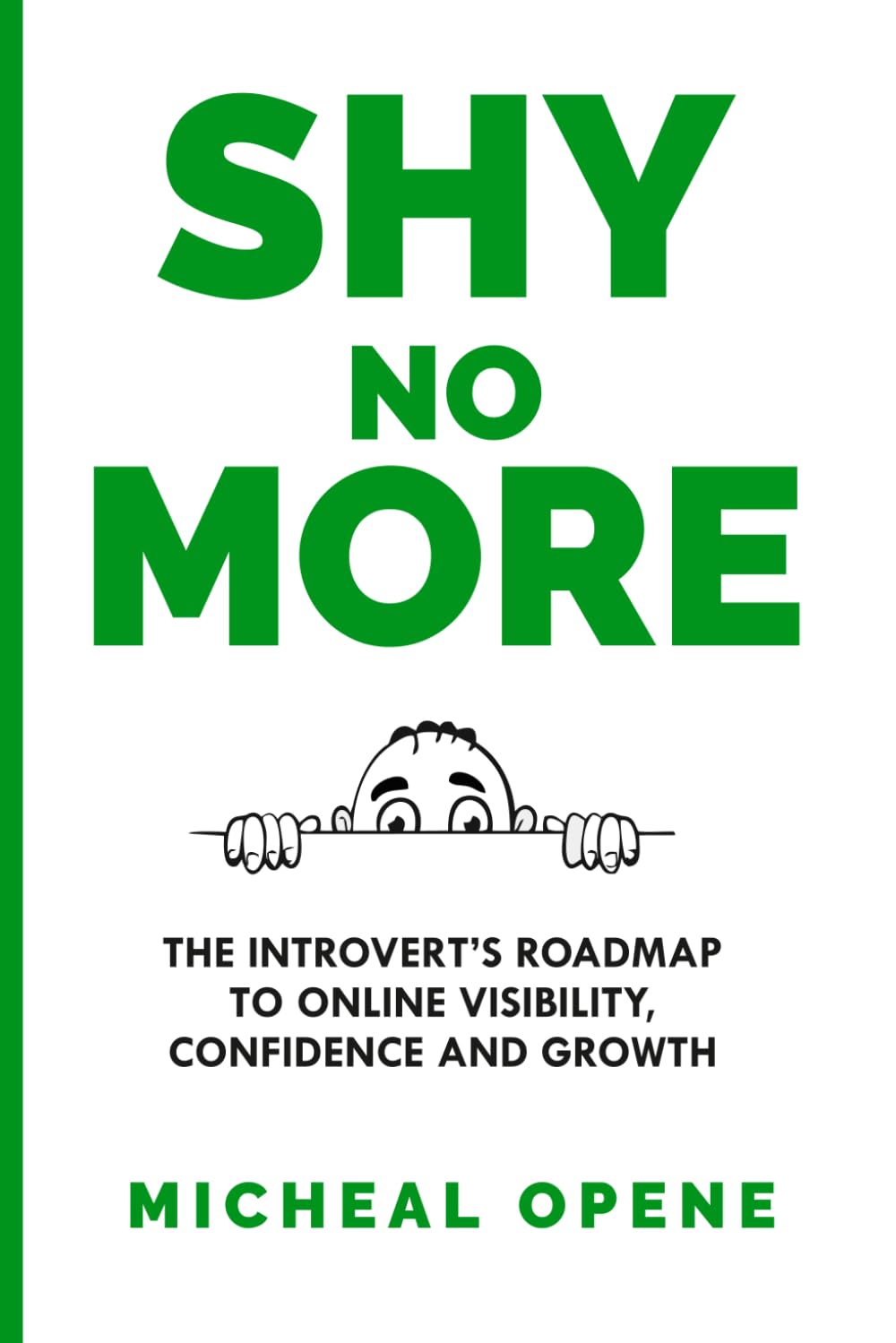 SHY NO MORE: The Introvert’s Roadmap to Online Visibility, Growth and Confidence