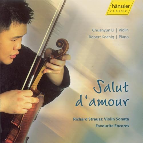 Spiele Li, Chuanyun: Salut D'Amour - Strauss Violin Sonata and ...