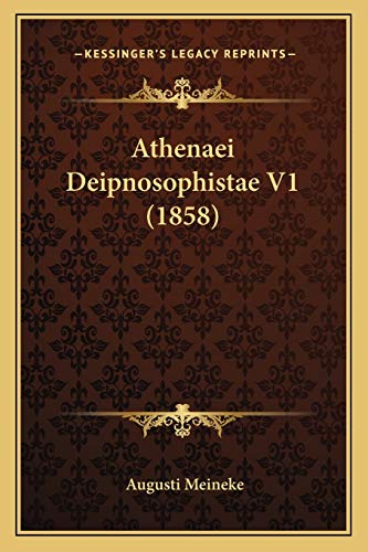 Athenaei Deipnosophistae V1 (1858) (Greek Edition)