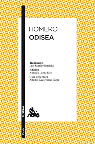 Odisea: Traducción de Luis Segalà y Estalella. Edición de Antonio López Eire. Guía de lectura de Alfonso Cuatrecasas Targa (Poesía) Odisea: Traducción de Luis Segalà y Estalella. Edición de Antonio López Eire. Guía de lectura de Alfonso Cuatrecasas Targa (Poesía)
