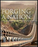 Forging a Nation: A Celebration of Australia's Minerals and Energy Sector 1875359931 Book Cover