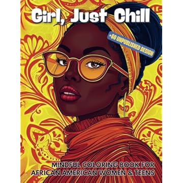 Capa do livro Girl, Just Chill: Mindful Coloring Book for African American Women & Teens Improve Self Esteem, Anxiety and Positive Thinking (Portuguese Edition)