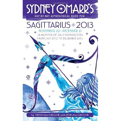 Sydney Omarr's Day-by-day Astrological Guide for Sagittarius 2013