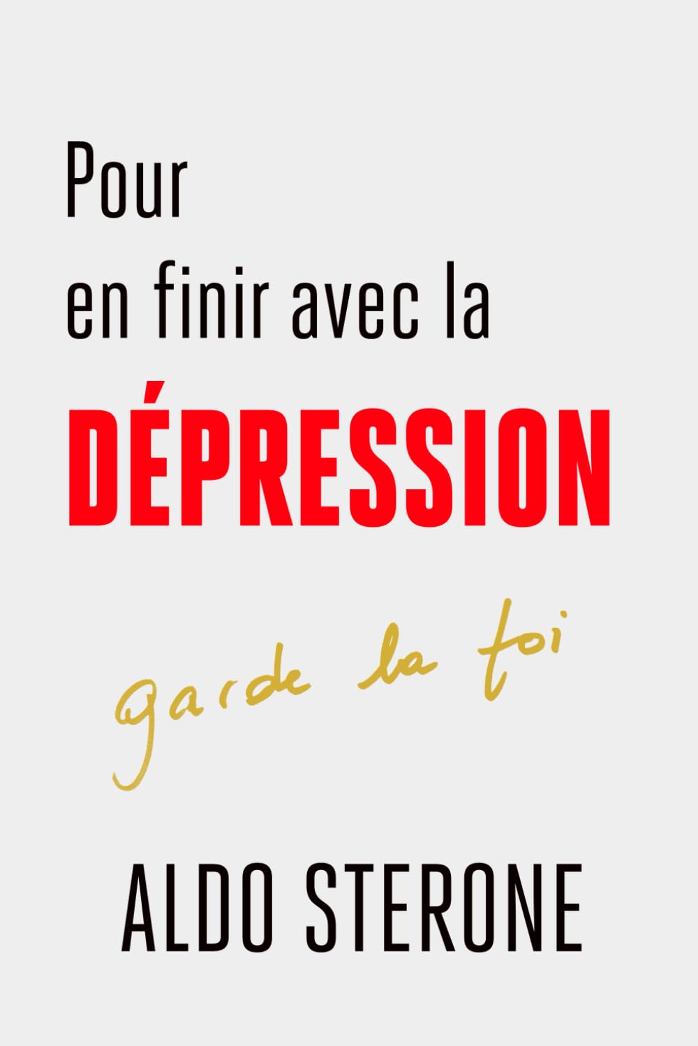 POUR EN FINIR AVEC LA DEPRESSION: CHAGRINS, ALCOOLS ET MEDICAMENTS