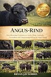 ANGUS-RIND: Ein vollständiger Leitfaden zu Zucht, Pflege, Aufzucht, Gesundheit und Lebensraumgestaltung für Angus-Rinder