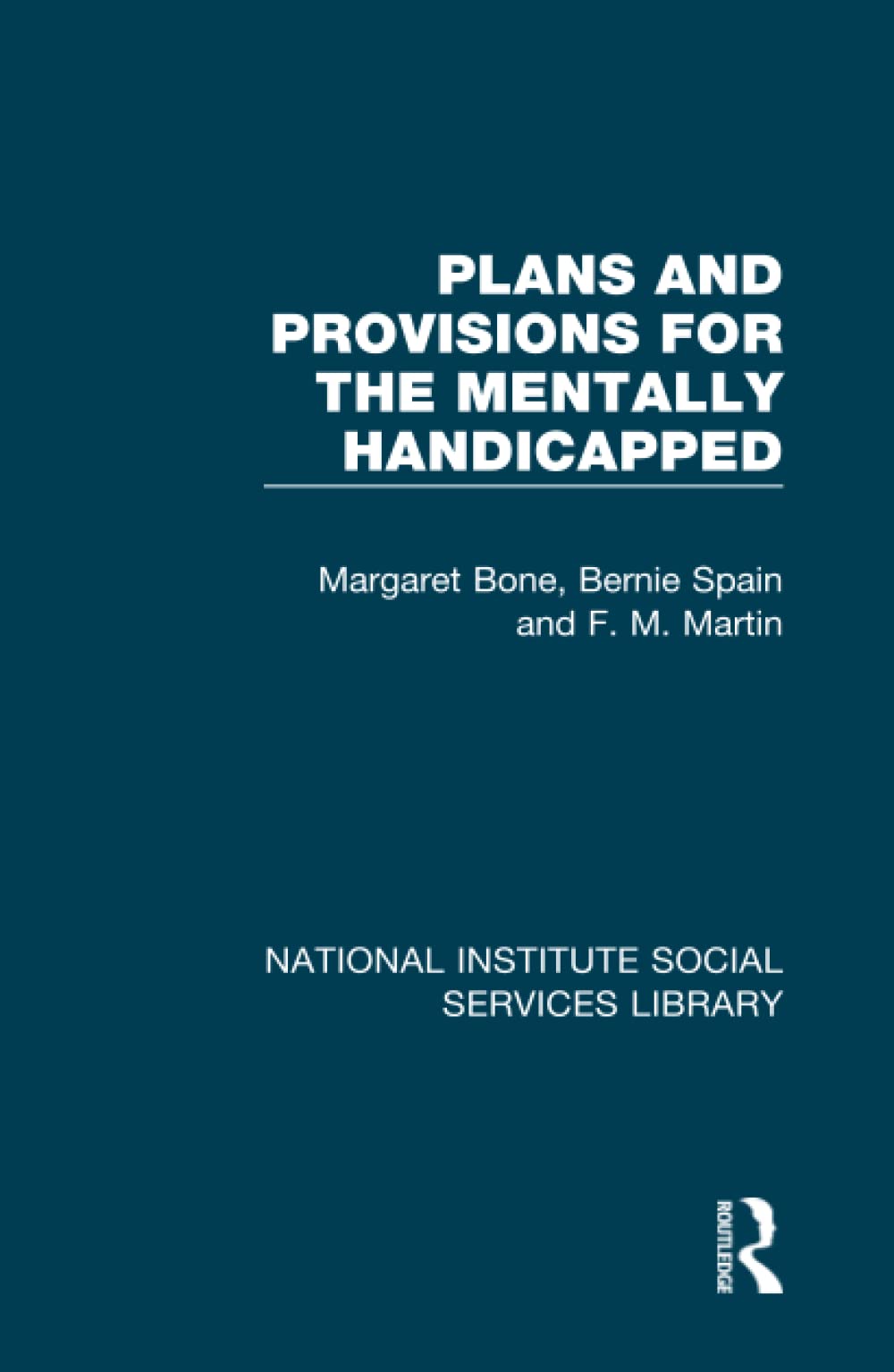 Plans and Provisions for the Mentally Handicapped: 4 (National Institute Social Services Library)