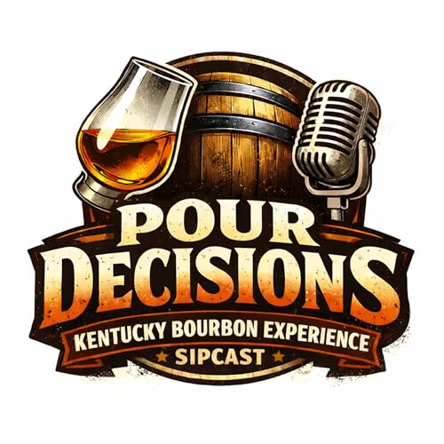 Pour Decisions Presented by Sip Kentucky Podcast Por Sip Kentucky Bourbon Tours arte de portada