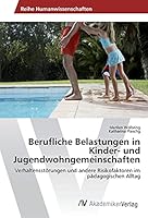 Berufliche Belastungen in Kinder- und Jugendwohngemeinschaften 3639870182 Book Cover