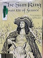 Sun King: Louis XIV of France 0671844555 Book Cover