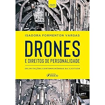 Capa do livro DRONES E DIREITOS DE PERSONALIDADE - DELIMITAÇÕES CONTEMPORÂNEAS DA ILICITUDE - 1ª ED - 2021