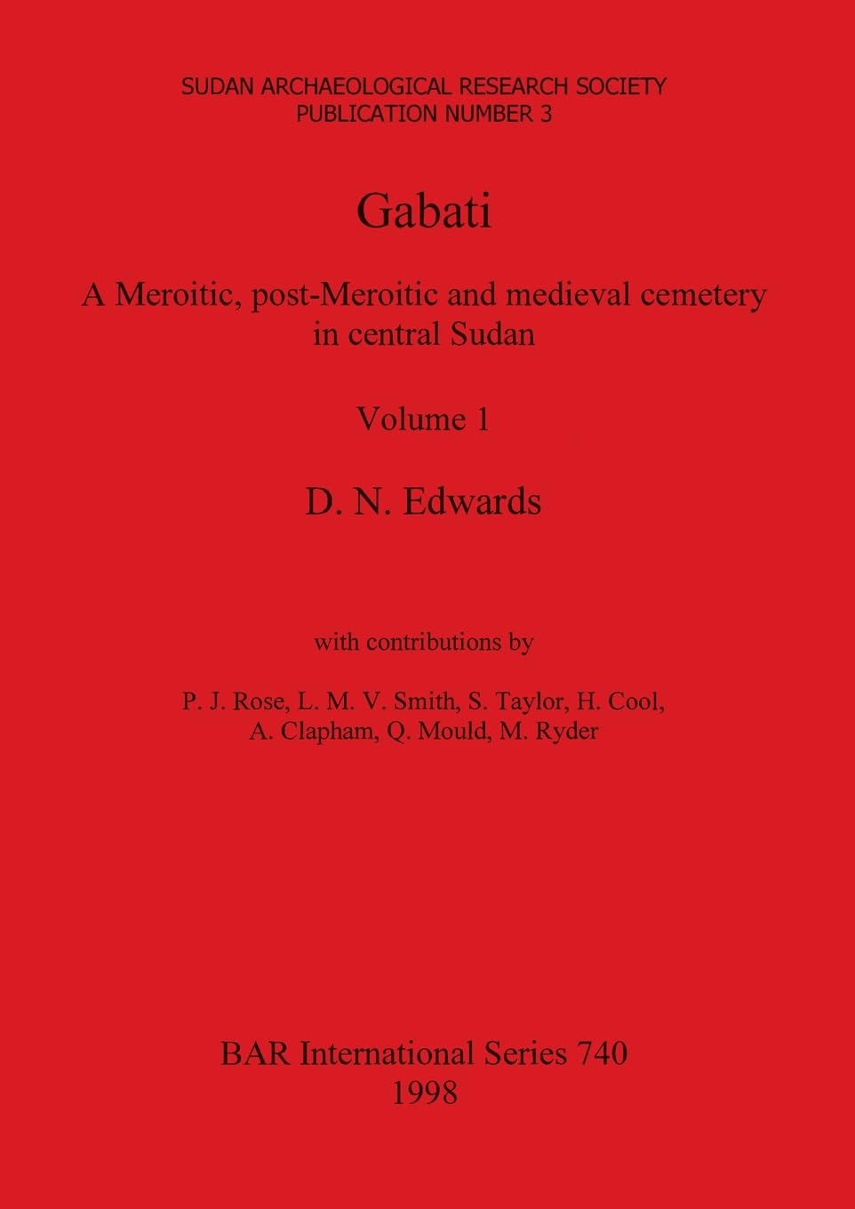 Gabati: A Meroitic post-Meroitic and medieval cemetery in central Sudan: 740 (British Archaeological Reports International Series)
