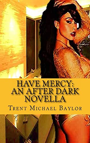 Have Mercy: An After Dark Novella (One Reason Publications Presents)