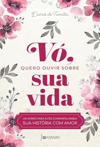 Vó, quero ouvir sobre sua vida: Um diário para avós compartilharem sua história com amor: 1