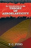An Introduction to the Theory of Aeroelasticity (Dover Books on Aeronautical Engineering)