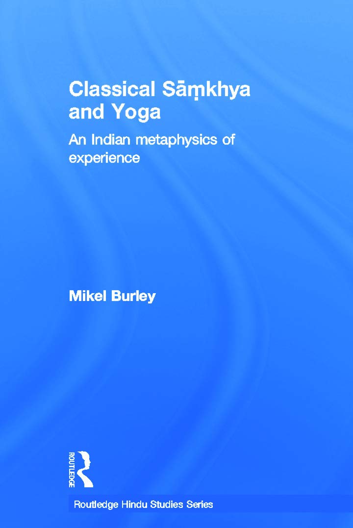 Classical Samkhya and Yoga (Routledge Hindu Studies Series)