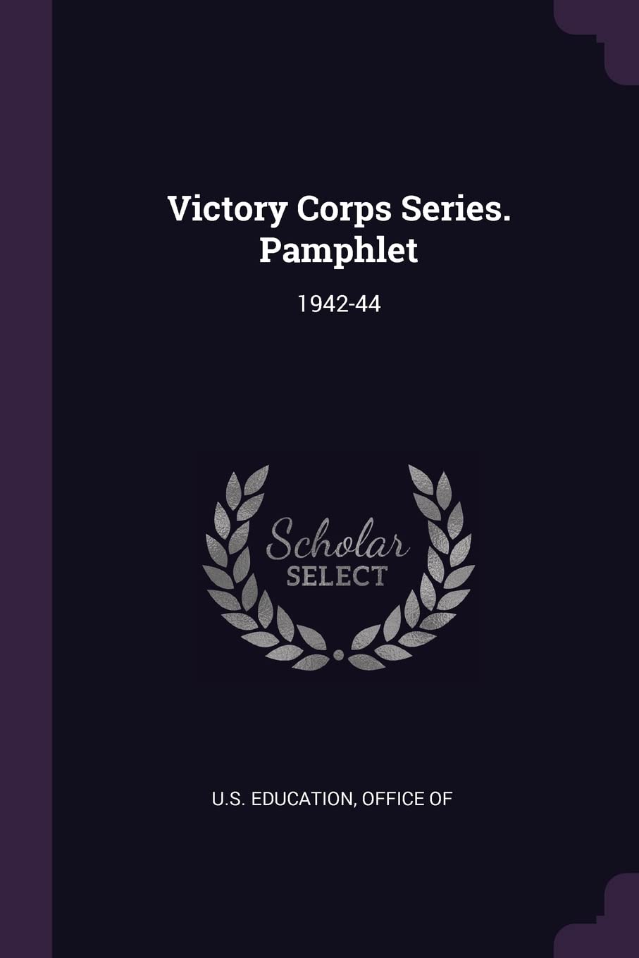 Victory Corps Series. Pamphlet: 1942-44