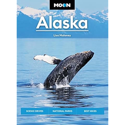 Moon Alaska: Scenic Drives, National Parks, Best Hikes (Travel Guide) Cover