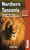 Bradt Safari Guide Northern Tanzania: With Kilimanjaro & Zanzibar (Bradt Safari Guides)