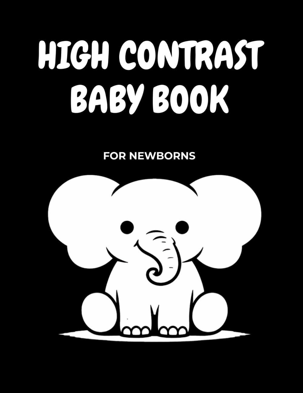High Contrast Baby Book for Newborns 0 to 3 Months Black and White Visual Stimulation Book for Infant Development Sensory Baby Book: Simple High ... Focus Tracking and Early Brain Development