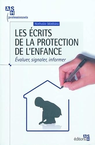 Les écrits de la protection de l'enfance: Evaluer, signaler, informer.