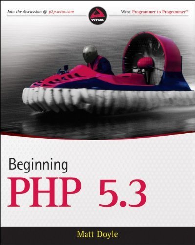 Beginning PHP 5.3 (Wrox Programmer to Programmer) by Doyle, Matt (2009) Paperback