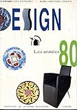  DESIGN. LES ANNEES 80, PREFACE DE ETTORE SOTTSASS, TRADUIT DE L\'ANGLAIS PAR SOLANGE SCHNALL