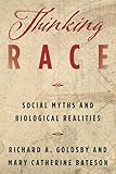 Thinking Race: Social Myths and Biological Realities