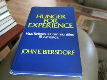 Hardcover Hunger for experience: Vital religious communities in America Book