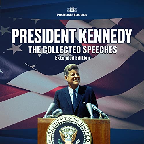 President Kennedy, The Collected Speeches, Extended Edition