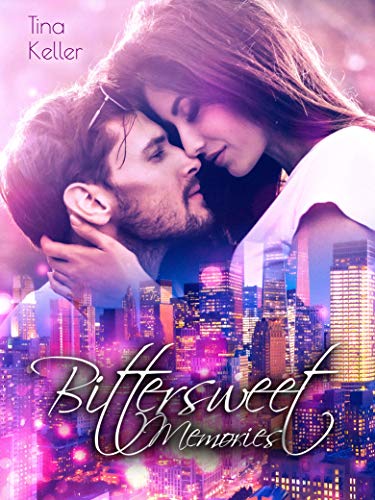 Bittersweet Memories von [Tina Keller]