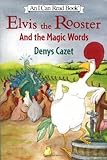 Elvis the Rooster and the Magic Words (I Can Read Book 3)