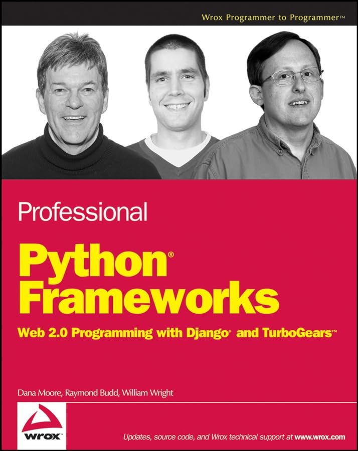 Professional Python® Frameworks: Web 2.0 Programming with Django® and TurbogearsTM