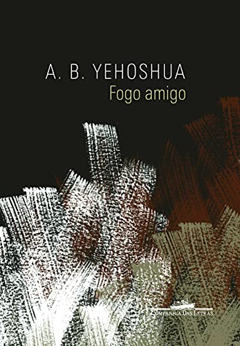 Fogo amigo - Yehoshua, A. B.