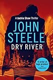 Dry River: A uniquely menacing and gripping thriller (Jackie Shaw)